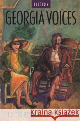 Georgia Voices: Volume1: Fiction Hugh M. Ruppersburg 9780820314334 University of Georgia Press