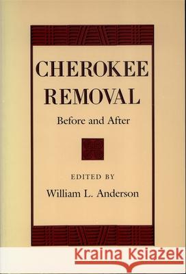 Cherokee Removal: Before and After Anderson, William L. 9780820314822 University of Georgia Press