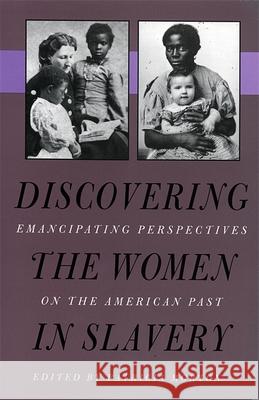 Discovering the Women in Slavery Morton, Patricia 9780820317571 University of Georgia Press