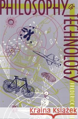 Philosophy of Technology Frederick Ferre 9780820317618