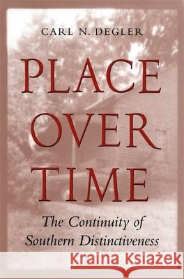 Place Over Time Carl N. Degler 9780820319421