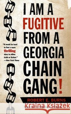 I Am a Fugitive from a Georgia Chain Gang! Burns, Robert 9780820319438