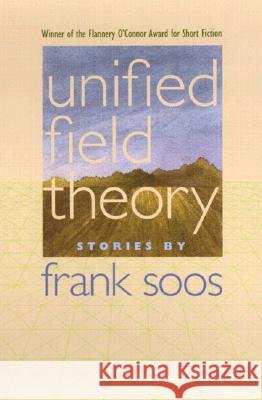 Unified Field Theory Frank Soos 9780820320489 University of Georgia Press