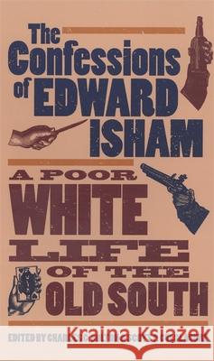 Confessions of Edward Isham Isham, Edward 9780820320731 University of Georgia Press