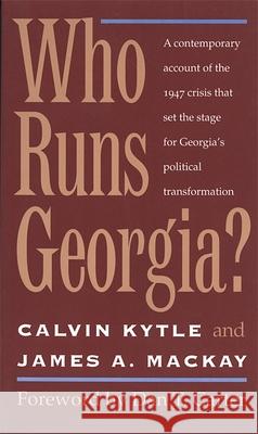 Who Runs Georgia? Calvin Kytle James A. MacKay 9780820320755