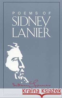 The Poems of Sidney Lanier Lanier, Sidney 9780820321554