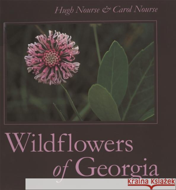 Wildflowers of Georgia Hugh O. Nourse Carol Nourse 9780820321790 