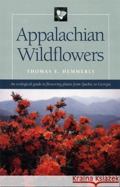 Appalachian Wildflowers Thomas E. Hemmerly 9780820321813 University of Georgia Press
