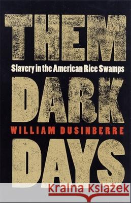 Them Dark Days Dusinberre, William 9780820322100 University of Georgia Press