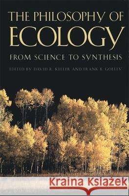 Philosophy of Ecology Keller, David R. 9780820322209 University of Georgia Press