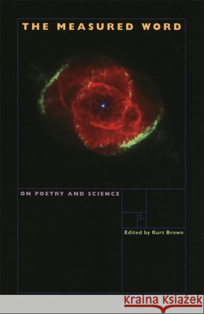 The Measured Word: On Poetry and Science Brown, Kurt 9780820322872