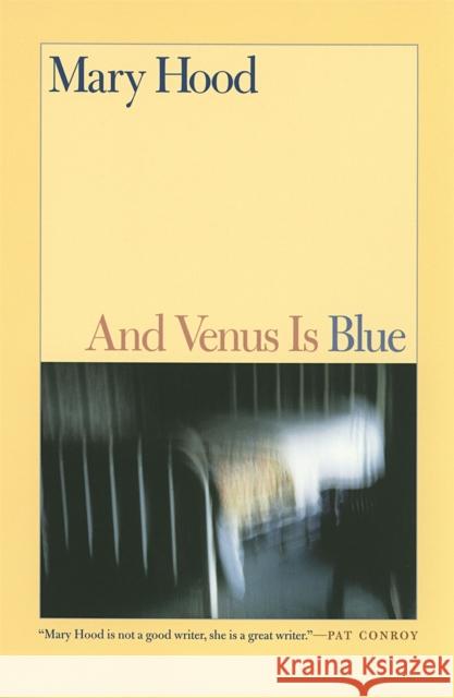 And Venus Is Blue: Stories Hood, Mary 9780820323084