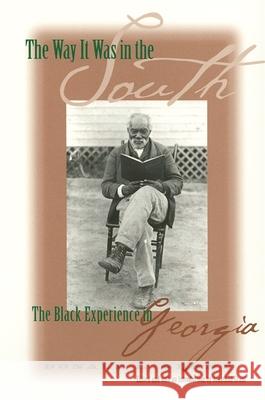 The Way It Was in the South: The Black Experience in Georgia Grant, Jonathan L. 9780820323299