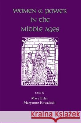 Women and Power in the Middle Ages Mary Erler Maryanne Kowaleski 9780820323817 University of Georgia Press