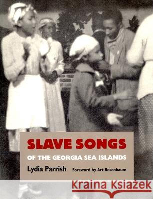 Slave Songs of the Georgia Sea Islands Parrish, Lydia 9780820323893 University of Georgia Press
