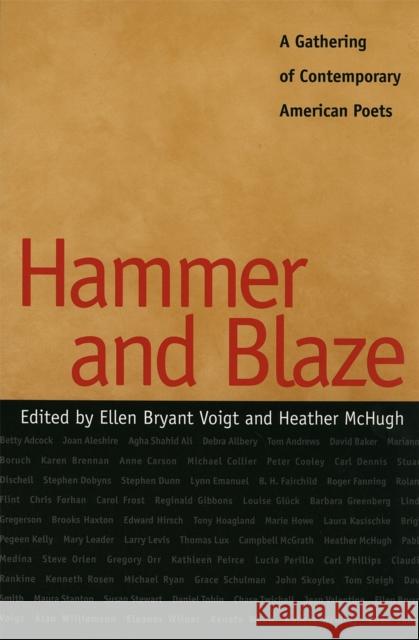 Hammer and Blaze: A Gathering of Contemporary American Poets Voigt, Ellen Bryant 9780820324166 University of Georgia Press