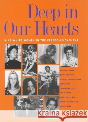 Deep in Our Hearts: Nine White Women in the Freedom Movement Curry, Constance 9780820324197 University of Georgia Press