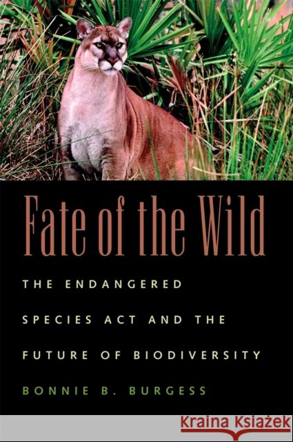 Fate of the Wild Burgess, Bonnie B. 9780820324920 University of Georgia Press