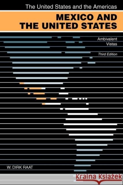 Mexico and the United States : Ambivalent Vistas W. Dirk Raat 9780820325958 University of Georgia Press