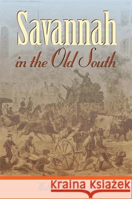 Savannah in the Old South Walter J. Fraser 9780820327761