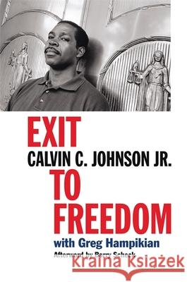 Exit to Freedom Calvin C., Jr. Johnson Greg Hampikian Barry Scheck 9780820327846