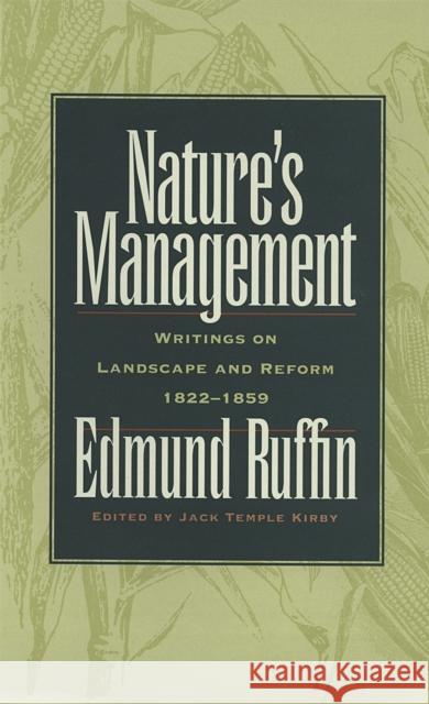 Nature's Management: Writings on Landscape and Reform 1822-1859 Ruffin, Edmund 9780820328379 University of Georgia Press