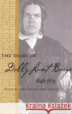 The Diary of Dolly Lunt Burge Burge, Dolly Lunt 9780820328591 University of Georgia Press