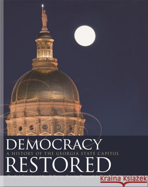 Democracy Restored: A History of the Georgia State Capitol Farrisee, Anne H. 9780820329116 University of Georgia Press