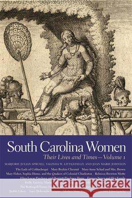 South Carolina Women, Volume 1: Their Lives and Times Spruill, Marjorie Julian 9780820329369