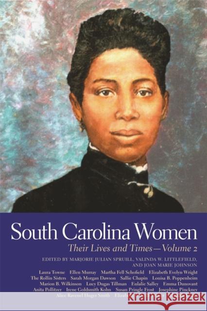South Carolina Women, Volume 2: Their Lives and Times Spruill, Marjorie Julian 9780820329383