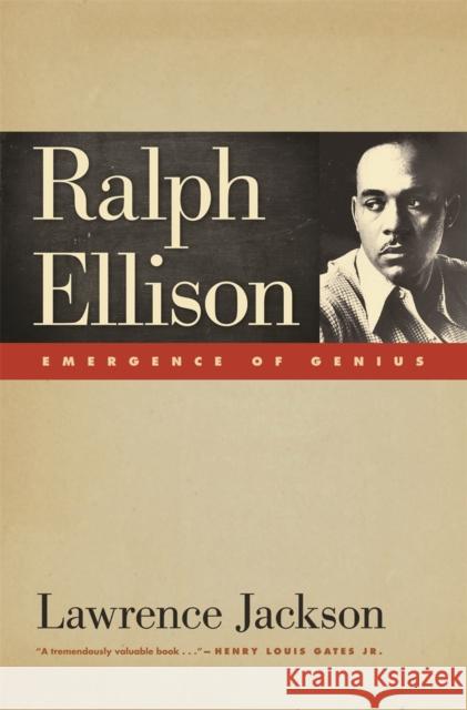 Ralph Ellison: Emergence of Genius Jackson, Lawrence 9780820329932 University of Georgia Press