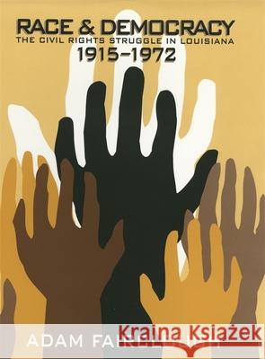 Race & Democracy: The Civil Rights Struggle in Louisiana, 1915-1972 Fairclough, Adam 9780820331140