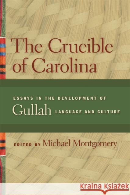 The Crucible of Carolina Montgomery, Michael 9780820331157 University of Georgia Press