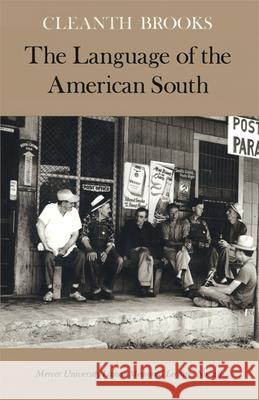 The Language of the American South Cleanth Brooks 9780820331232 University of Georgia Press