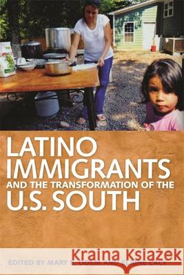 Latino Immigrants and the Transformation of the U.S. South Mary E. Odem Elaine Lacy 9780820332123