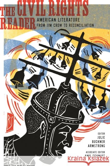 The Civil Rights Reader: American Literature from Jim Crow to Reconciliation Schmidt, Amy 9780820332253 University of Georgia Press