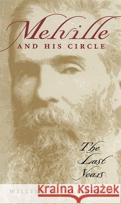 Melville and His Circle: The Last Years Dillingham, William B. 9780820332727