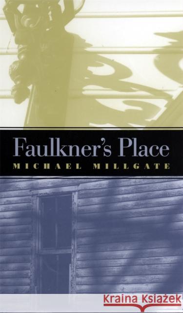 Faulkner's Place Michael Millgate 9780820333717