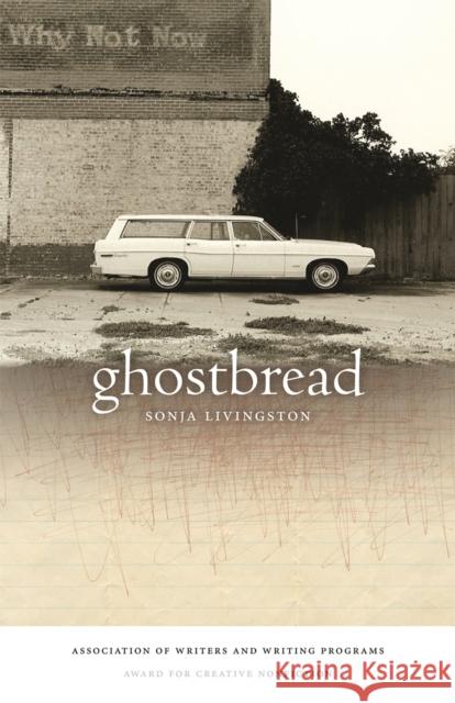 Ghostbread Sonja Livingston 9780820333984 University of Georgia Press