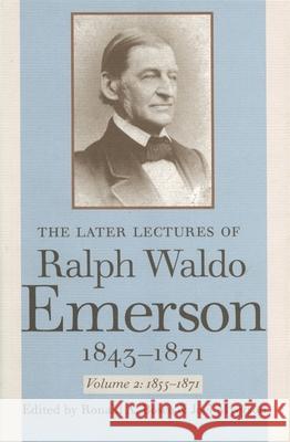 The Later Lectures of Ralph Waldo Emerson, 1843-1871 (Volume 2) Emerson, Ralph Waldo 9780820334707 University of Georgia Press
