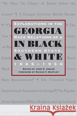 Georgia in Black and White: Explorations in Race Relations of a Southern State, 1865-1950 Inscoe, John C. 9780820335056 University of Georgia Press