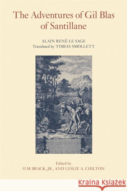 The Adventures of Gil Blas of Santillane Alain Ren L O. M., Jr. Brack Leslie A. Chilton 9780820335728 University of Georgia Press