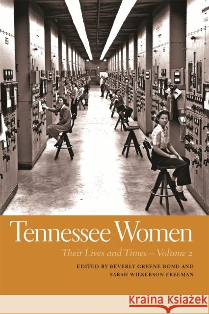 Tennessee Women: Their Lives and Times, Volume 2 Bond, Beverly Greene 9780820337425