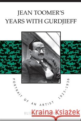 Jean Toomer's Years with Gurdjieff Rudolph P. Byrd, P. Byrd 9780820337777