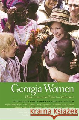 Georgia Women: Their Lives and Times, Volume 2 Chirhart, Ann Short 9780820337845 University of Georgia Press