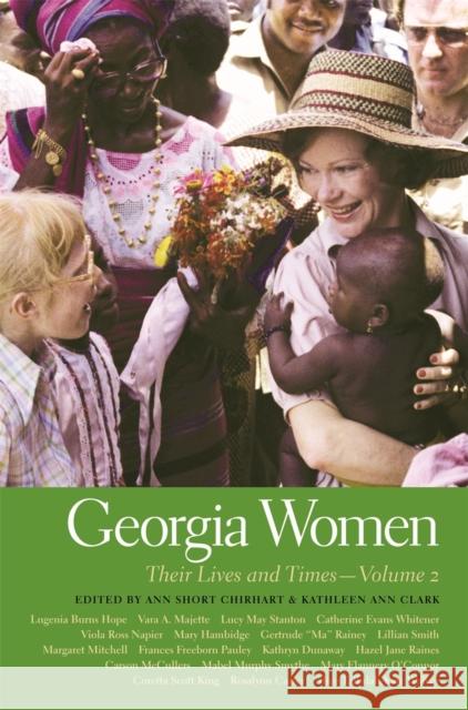 Georgia Women: Their Lives and Times, Volume 2 Ann Short Chirhart Kathleen Clark 9780820337852