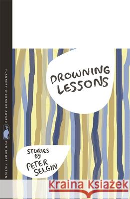 Drowning Lessons: Stories Peter Selgin 9780820338194 University of Georgia Press