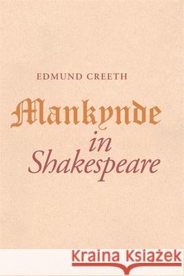 Mankynde in Shakespeare Edmund Creeth 9780820338484 University of Georgia Press