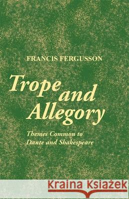 Trope and Allegory Fergusson, Francis 9780820338491 University of Georgia Press