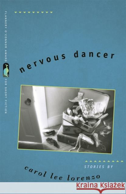 Nervous Dancer Carol Lee Lorenzo 9780820339955 University of Georgia Press
